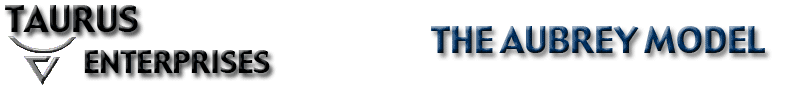 The Aubrey Model by Taurus Enterprises, Inc.